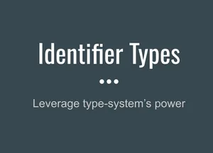 Tipos Identificadores - Aprovecha el poder del sistema de tipos
